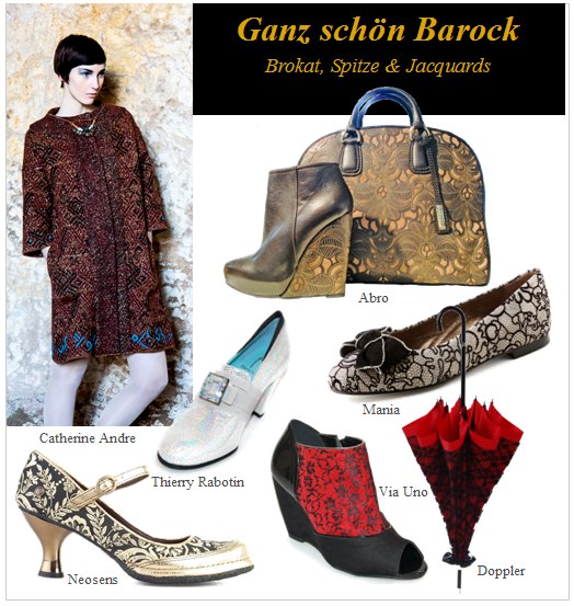 Barock anmutende Schuhe, Taschen und Accessoirs sind passende Begleiter für glamouröse Mode, werden aber auch als stilbrechende Elemente eingesetzt. Wichtig sind Brokat, Jaquardmuster, Samt und Seide, viel Gold, Metallics und traumhafte  Edelsteintöne